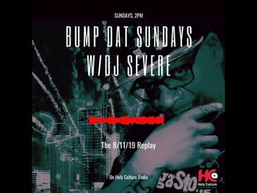 DJ Severe - Bump Dat Sundays - 8/11/19