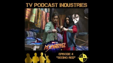 Ms. Marvel Episode 4 Seeing Red Podcast from TV Podcast Industries