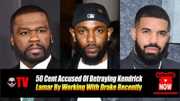 50 Cent Accused Of Betraying Kendrick Lamar By Working With Drake Recently
