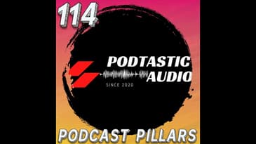 114 Pillars of Podcasting: Building a Strong Foundation for Your Show's Success