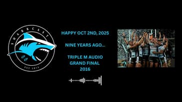 SHARKCAST: HAPPY OCTOBER 2ND, NINE YEARS AGO  - TRIPLE M AUDIO, GRAND FINAL 2016