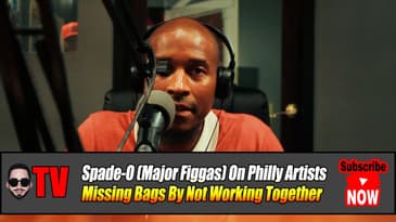 Spade-O (Major Figgas) On Philly Artists Missing Bags By Not Working Together