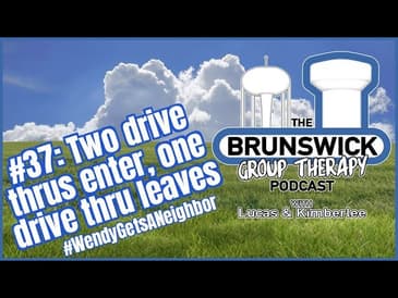 #37: Two Drive Thrus Enter, One Drive Thru Leaves (Wendy Gets A Neighbor)
