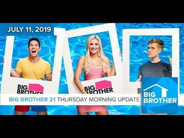 Big Brother 21 Thursday July 11 Morning Update #BB21