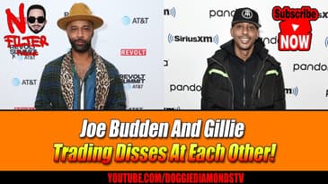 Joe Budden And Gillie Trading Disses At Each Other!