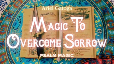 Psalm 13: Psalm Magic to Overcome Sorrow