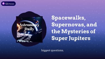 Spacewalks, Supernovas, and the Mysteries of Super Jupiters