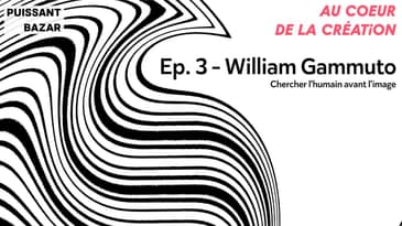 William Gammuto - Chercher l'humain avant l'image