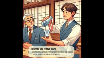 Minisode #14: Is Sake Wine?