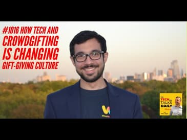 1016: How Tech And Crowdgifting Is Changing Gift-Giving Culture