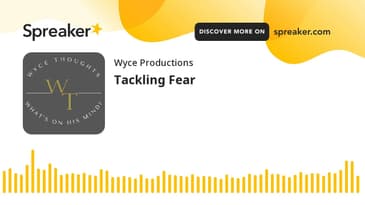 Tackling Fear (made with Spreaker)