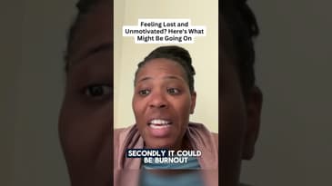 Feeling Lost and Unmotivated Here's What Might Be Going On