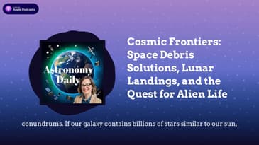 Cosmic Frontiers: Space Debris Solutions, Lunar Landings, and the Quest for Alien Life