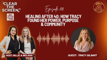 S1E018 Healing After 40: How Tracy Found Her Power, Purpose & Community