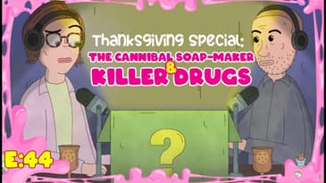Thanksgiving Special: The Cannibal Soap-Maker and Killer Drugs | Scary Mystery Surprise S2:E44