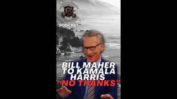 Bill Maher to Kamala Harris "NO THANKS"