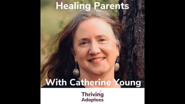 Healing Parents With Therapist Catherine Young