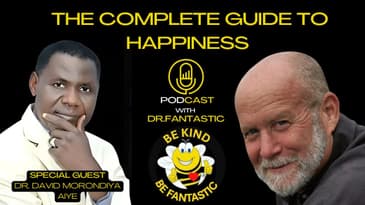 The Complete Guide to Happiness Podcast with Dr. Fantastic: Prince David Morondiya Aiye