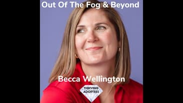 Out Of The Fog & Beyond With Becca Wellington