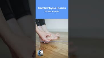 Untold Physio Stories - It's Not a Sprain