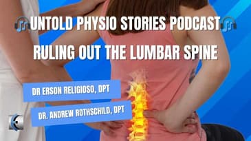 Untold Physio Stories Podcast - Ruling Out the Lumbar Spine