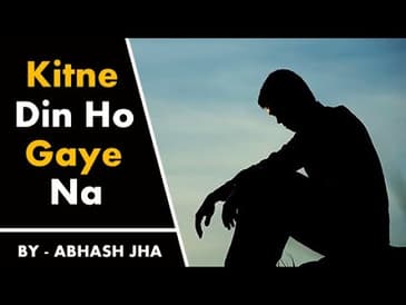 Kitne Din ho Gaye Na?  | Sad Love Poetry in Hindi - Abhash Jha | Rhyme Attacks