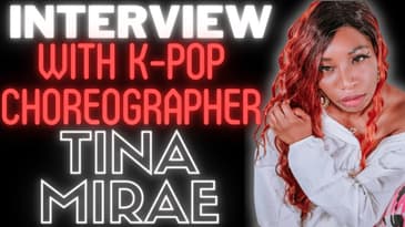 Interview with K-Pop Choreographer Tina Mirae (AleXa, BoA, Dreamcatcher & More!)