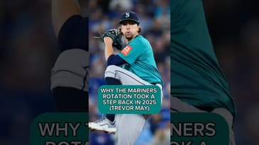 WHY DID THE MARINERS ROTATION TAKE A STEP BACK IN 2025 (TREVOR MAY)