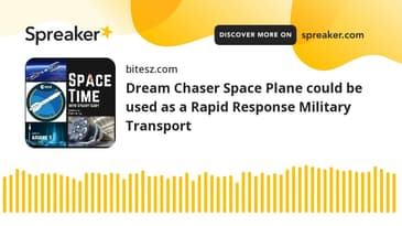 Dream Chaser Space Plane could be used as a Rapid Response Military Transport