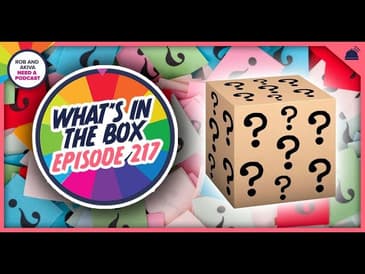 Rob & Akiva Need a Podcast #217: What's in the Box?