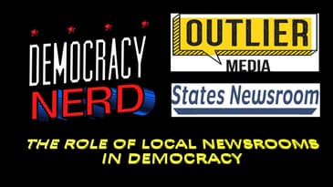 The Role of Local Newsrooms in Democracy w/ Sarah Alvarez & Chris Fitzsimon