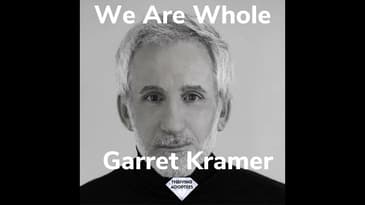 We Are Whole With Garret Kramer