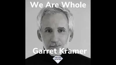 We Are Whole With Garret Kramer