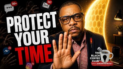 Your Time Isn’t Protected — That’s Why You Can’t Focus! | The Black Coffee Club