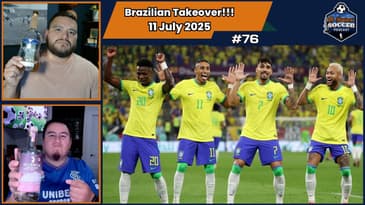 The Brazilian Takeover! | EP 76 July 12th, 2025