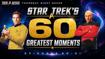Star Trek's 60 Greatest Moments: Episodes 60-51