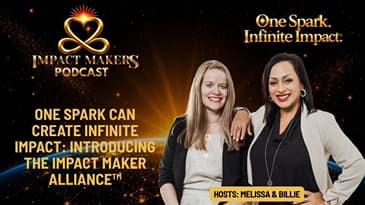 One Spark Can Create Infinite Impact: Introducing the Impact Maker Alliance™