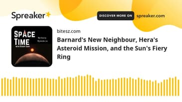 Barnard's New Neighbour, Hera's Asteroid Mission, and the Sun's Fiery Ring
