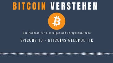 Episode 10 - Bitcoins Geldpolitik