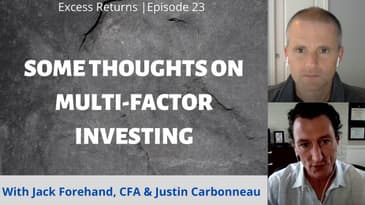 Some Thoughts on Multi-Factor Investing - Excess Returns Podcast