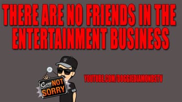 There Are No Friends In the Entertainment Business