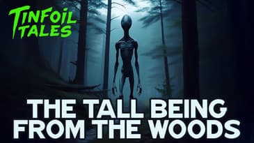 Ep. 155: The Tall Being From The Woods