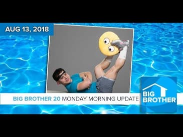 BB20 Monday Morning Live Feeds Update | Aug 13