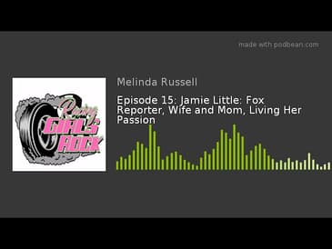 Episode 15: Jamie Little: Fox Reporter, Wife and Mom, Living Her Passion
