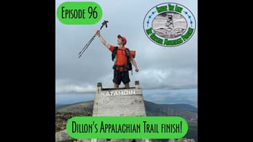 Episode 96 - Dillon's Appalachian Trail finish!