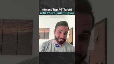 Attract Top PT Talent with Your Clinic Culture