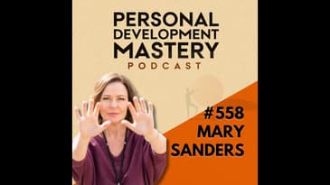 Understand Your Body’s Wisdom and Find Clarity with Energy Medicine, with Dr Mary Sanders | #558