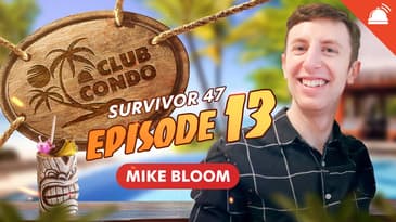 Mike Bloom on Club Condo Survivor 47 Ep 13