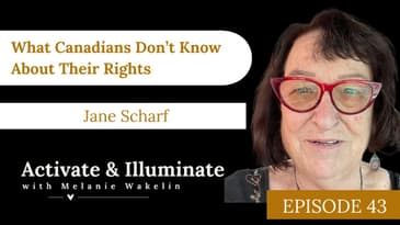 Episode 43: What Canadians Don’t Know About Their Rights With Jane Scharf