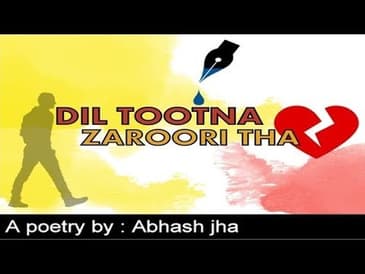 DIL TOOTNA ZAROORI THA | Latest hindi love poetry/shayari | Rhyme Attacks